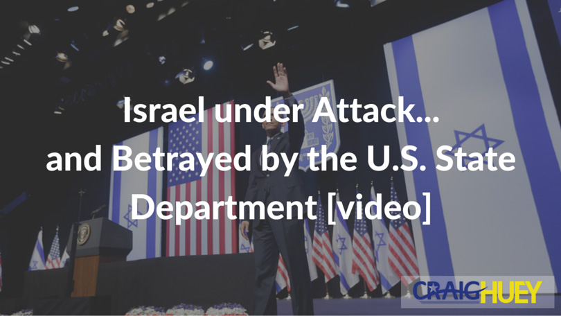 Israel under Attack... and Betrayed by the U.S. State Department