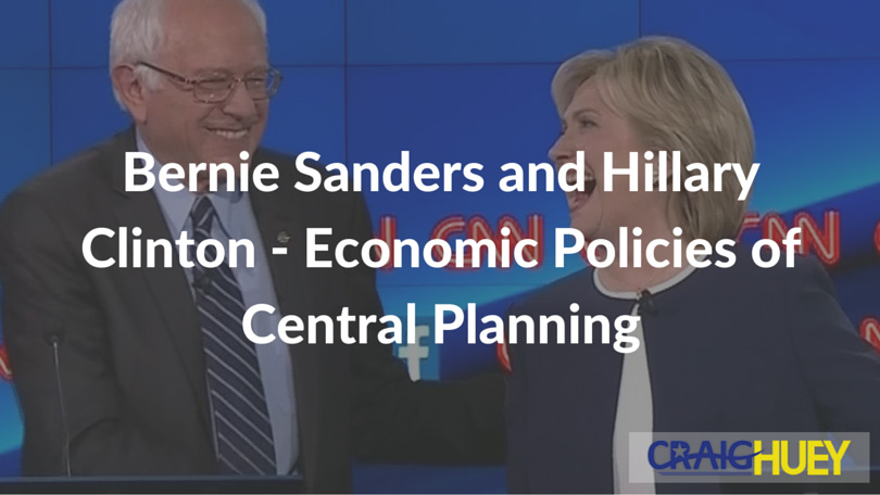Economic strategies focused on central planning by Bernie Sanders and Hillary Clinton