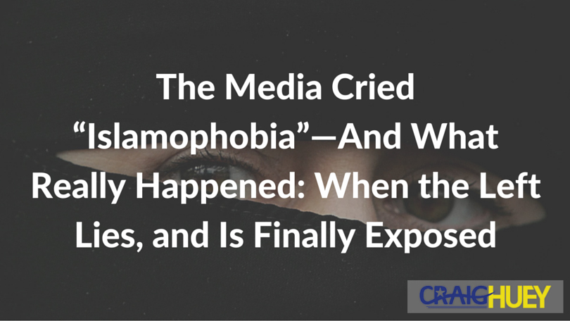 The Media's Allegations of "Islamophobia" and the Unveiling of the Left's Deceptive Narrative.