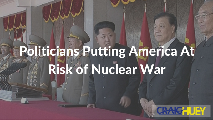 Political Leaders are jeopardizing America with the threat of nuclear conflict.