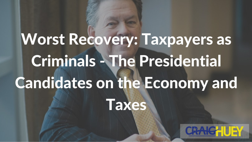 Dismal Economic Revival: Taxpayers Treated as Offenders: Presidential Candidates' Perspectives on the Economy and Taxes