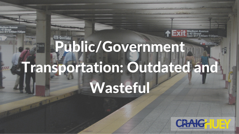 Public/Government Transportation: Obsolete and Inefficient