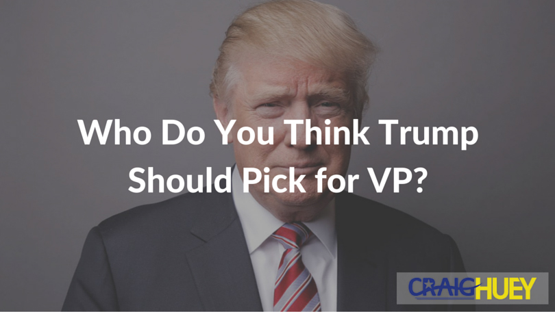 Whom do you believe Trump should choose as his Vice President?