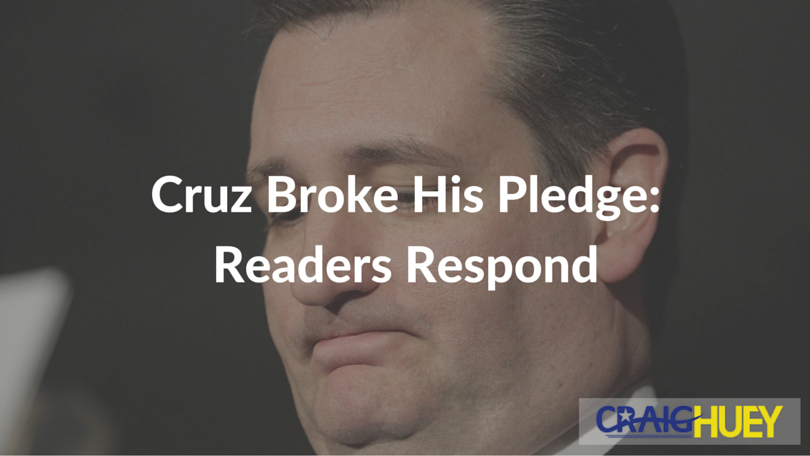 Cruz Violated His Commitment: Reader Reactions