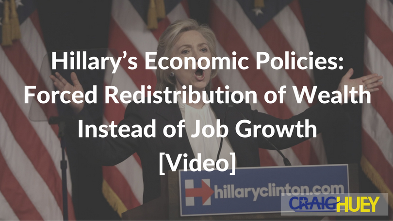 Economic Strategies of Hillary: Compulsory Redistribution of Wealth Instead of Job Expansion