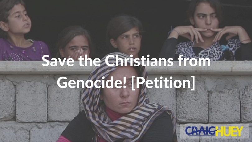 Protect Christians from Annihilation!