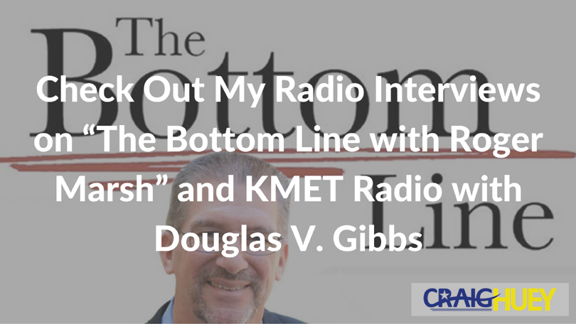 Listen to my radio conversations on "The Bottom Line with Roger Marsh" and KMET Radio with Douglas V. Gibbs.