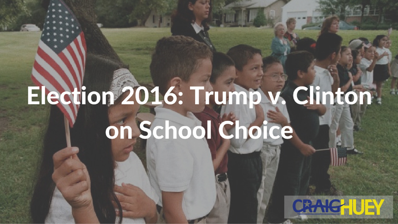 2016 Election: Trump versus Clinton Regarding School Choice