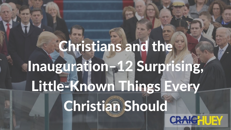 Christian Perspectives on the Inauguration: 12 Unexpected, Lesser-Known Facts Every Christian Should be Aware of Regarding the Trump Inauguration