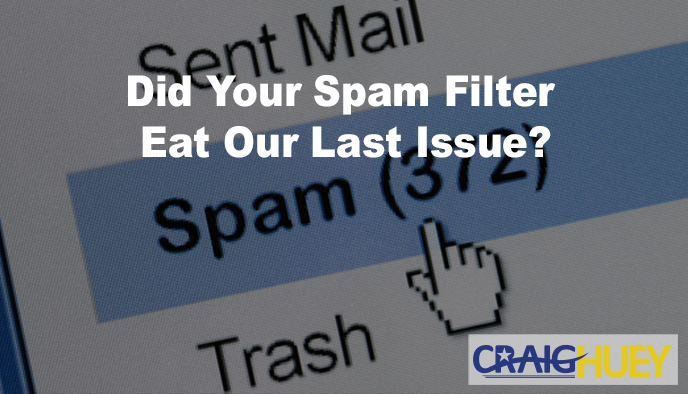 Did your spam filter catch our earlier issue?