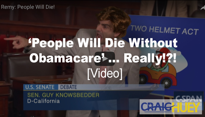 'Will lives be lost without the Affordable Care Act'?... Seriously?
