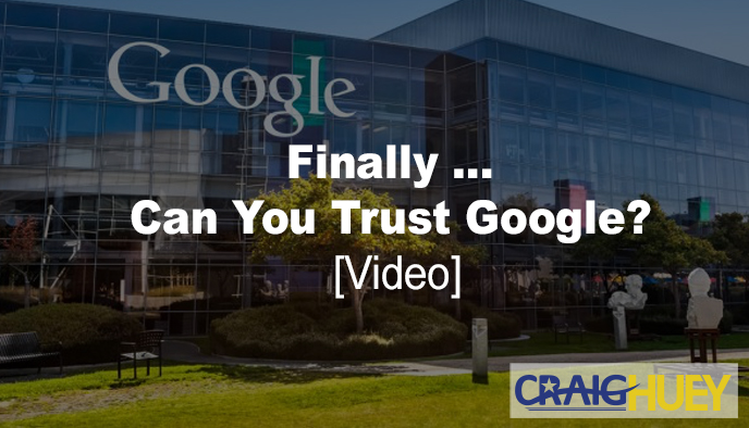 Ultimately, Is Google trustworthy?