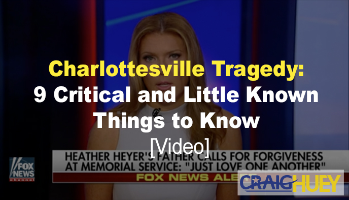 Charlottesville Incident: 9 Crucial and Lesser-Known Facts to Be Aware Of.