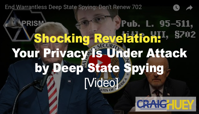Startling Disclosure: Your Privacy Faces Threats from Surveillance by the Deep State