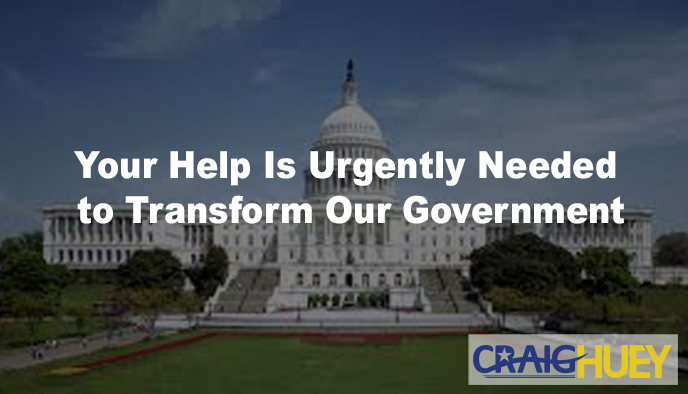We urgently require your assistance to bring about a transformation in our government.