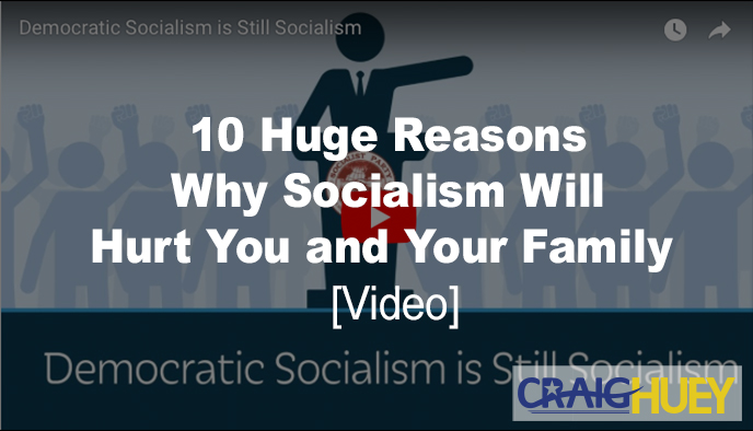 Ten Significant Reasons Why Socialism Will Harm You and Your Family.