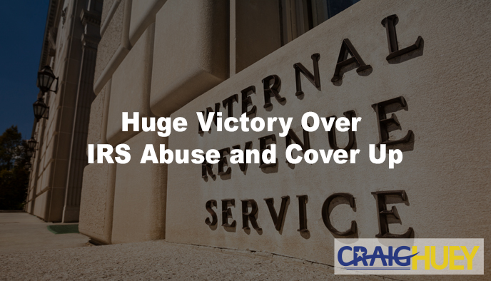 Significant Triumph Against IRS Misconduct and Concealment.