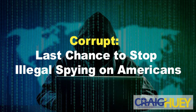 Unethical: Final Opportunity to Prevent Unauthorized Surveillance on U.S. Citizens.