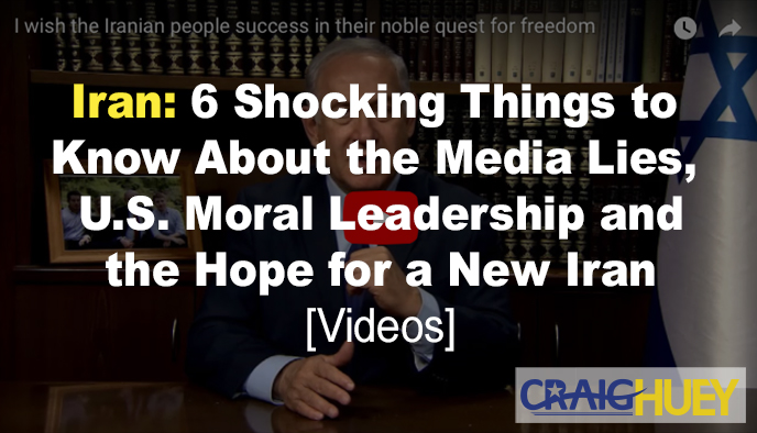 Iran: Six Startling Realities Regarding Media Deception, U.S. Moral Leadership, and the Prospects for a New Iran