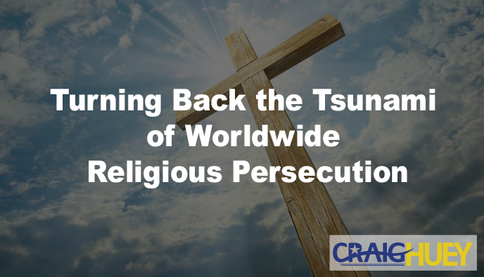 Halting the Onslaught of Global Religious Persecution.