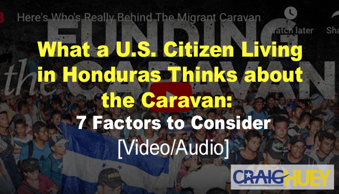 Perspective of a U.S. Citizen Residing in Honduras on the Caravan