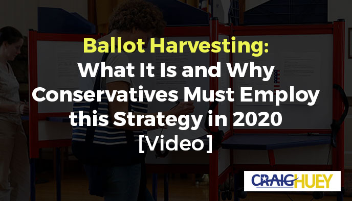 Vote Collection: Understanding the Concept and Why Conservatives Should Utilize This Approach in 2020.