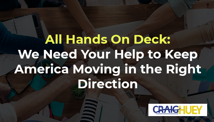 Everyone's Assistance Required: We Depend on Your Support to Steer America in the Right Direction.
