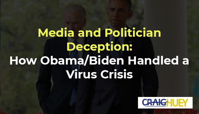 Deception in Media and Politics: Examining Obama and Biden's Approach to a Health Crisis.