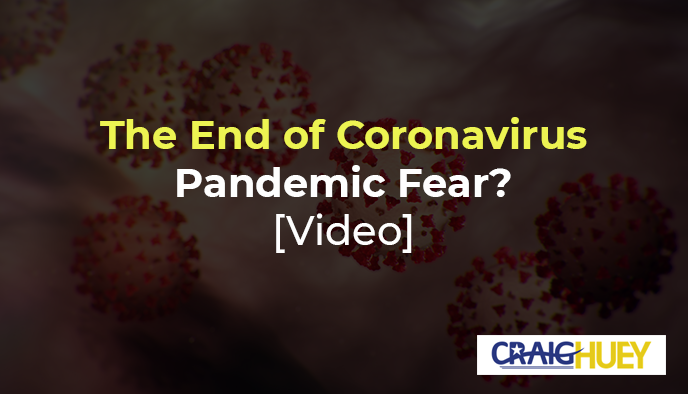 Is the Fear of the Coronavirus pandemic coming to an end?