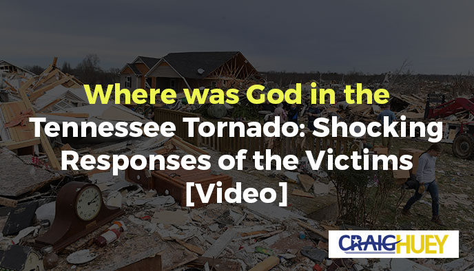 God's Presence in the Tennessee Tornado: Startling Reactions from the Survivors.